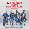About Waymaker N What A Beautiful Name (Tamil Version) Song